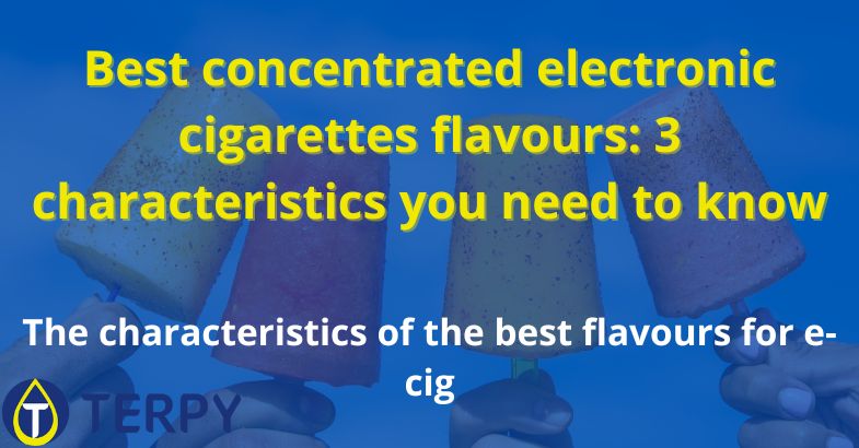 The characteristics of the best flavours for e-cig