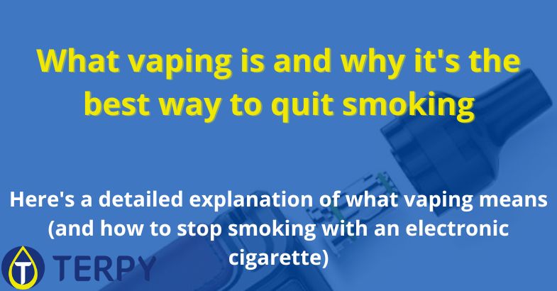 What vaping is and why it's the best way to quit smoking