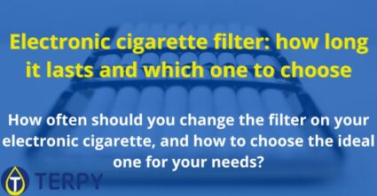 Electronic cigarette filter: how long it lasts