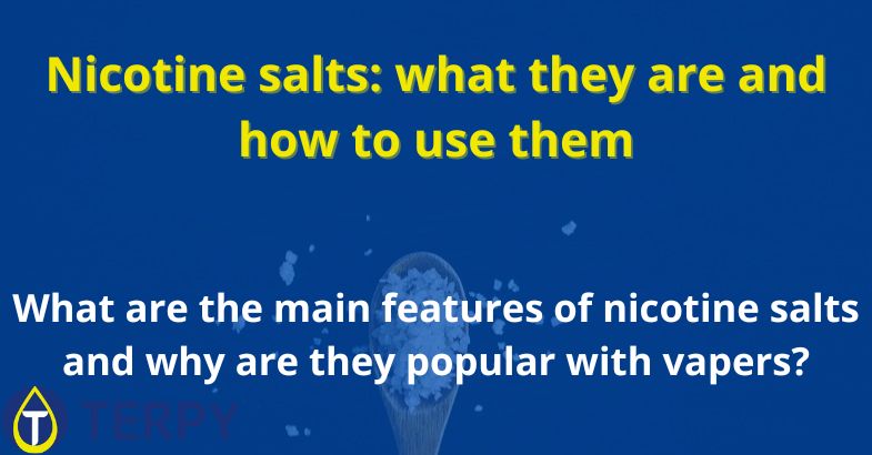 Nicotine salts: what they are and how to use them