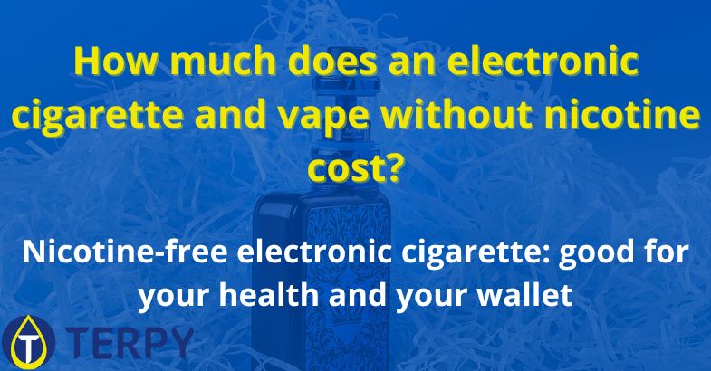 How much does an e-cigarette and vape without nicotine cost?