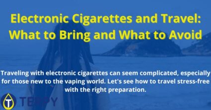 Electronic Cigarettes and Travel: What to Bring and What to Avoid