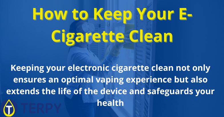 How to Keep Your E-Cigarette Clean