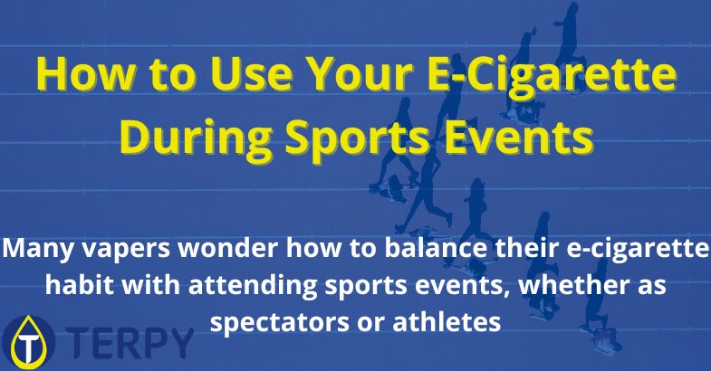 How to Use Your E-Cigarette During Sports Events