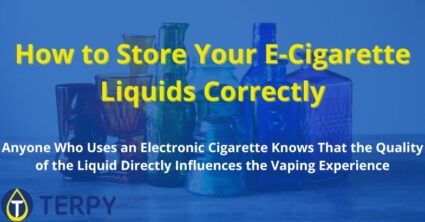 How to Store Your E-Cigarette Liquids Correctly