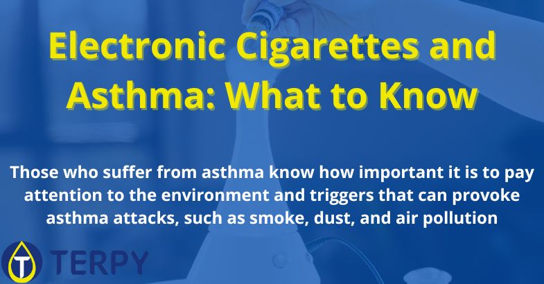 Electronic Cigarettes and Asthma: What to Know