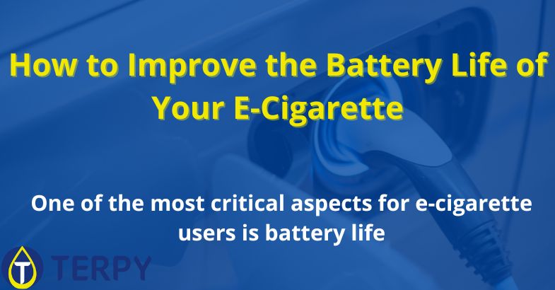 How to Improve the Battery Life of Your E-Cigarette