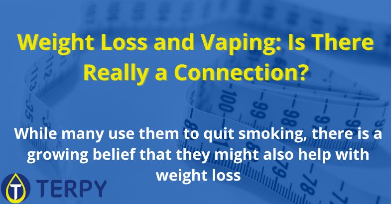 Weight Loss and Vaping: Is There Really a Connection?